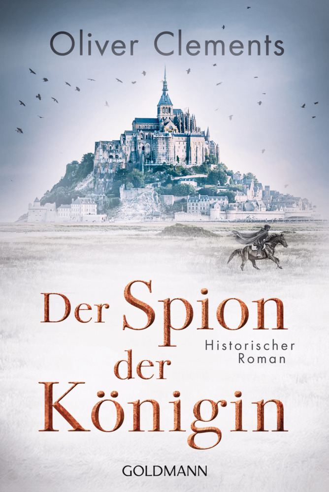 Cover: 9783442492008 | Der Spion der Königin | Historischer Roman | Oliver Clements | Buch