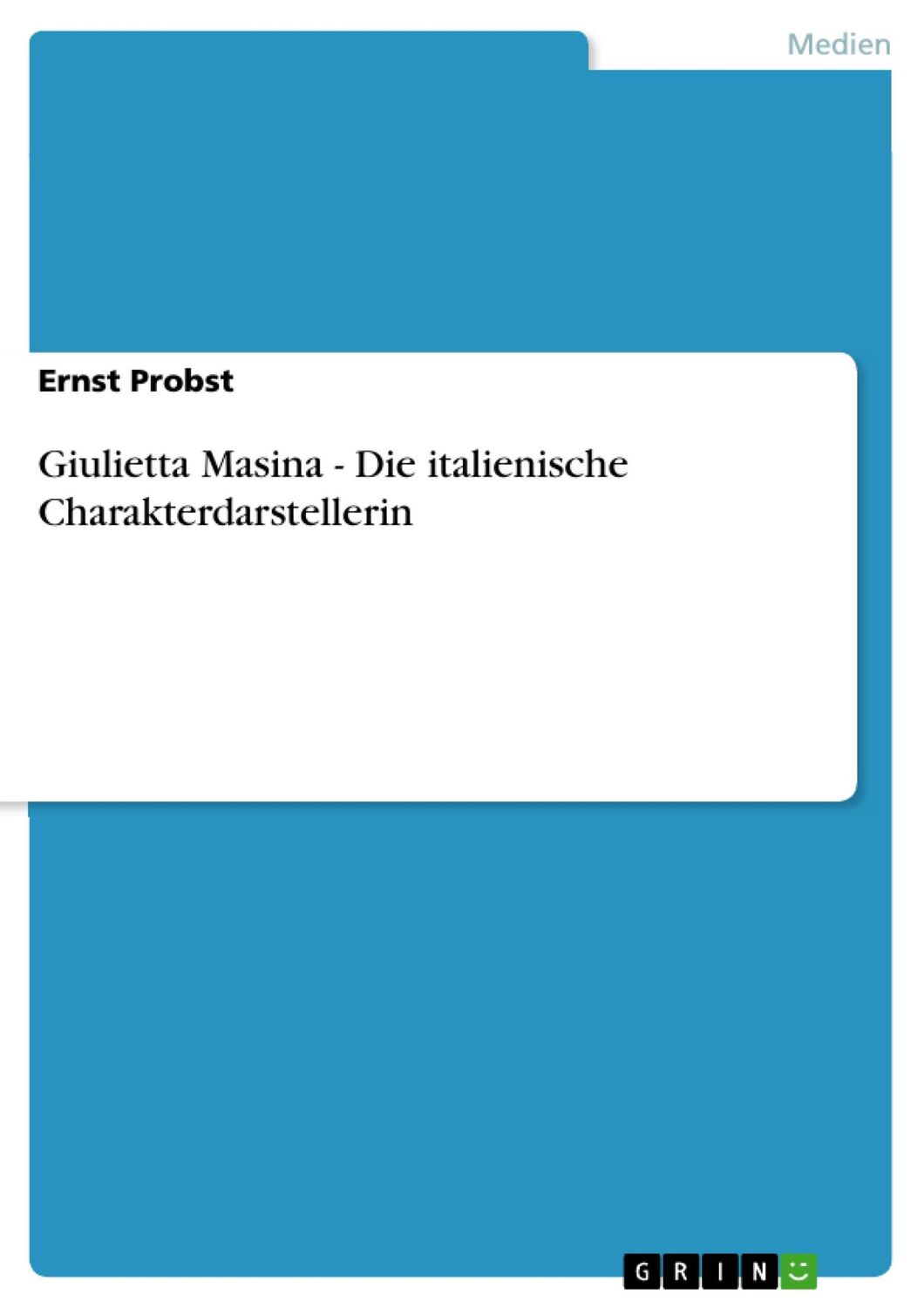 Cover: 9783656208662 | Giulietta Masina - Die italienische Charakterdarstellerin | Probst