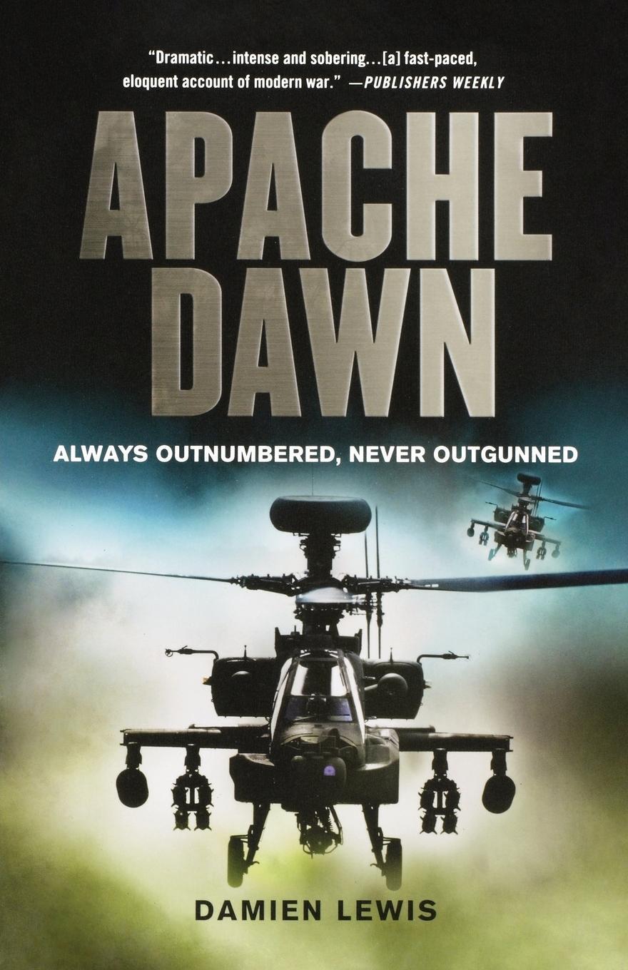 Cover: 9780312610890 | Apache Dawn | Always Outnumbered, Never Outgunned | Damien Lewis