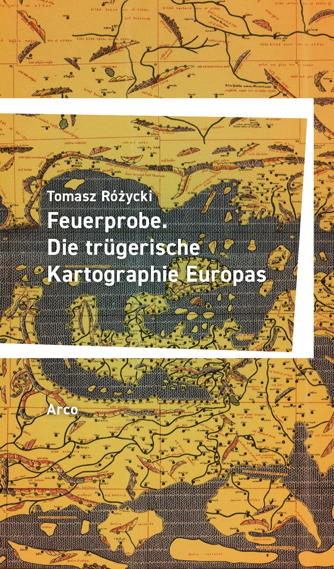 Cover: 9783965870703 | Feuerprobe | Die trügerische Kartographie Europas | Tomasz Ró¿ycki