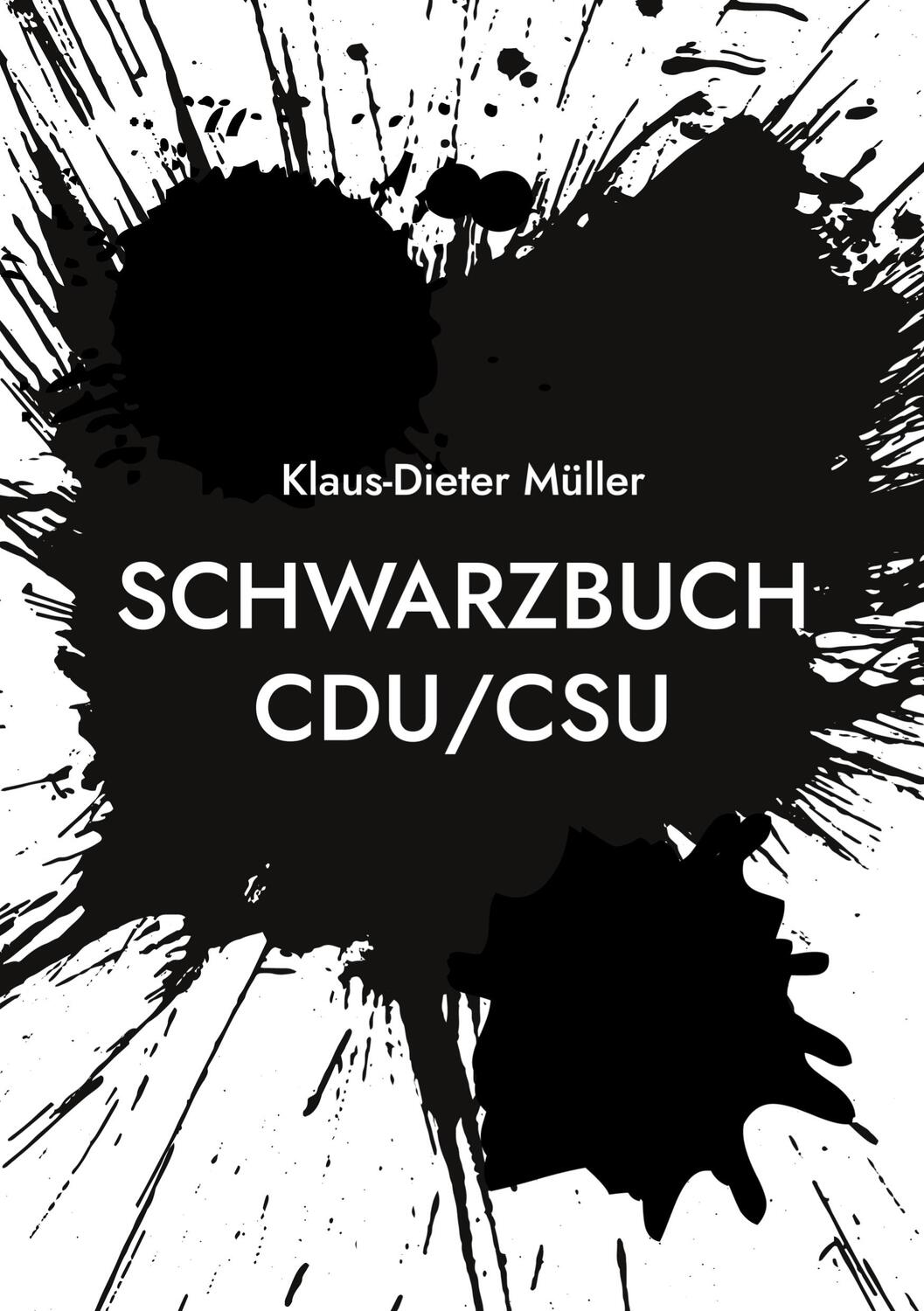 Cover: 9783757823030 | Schwarzbuch CDU/CSU | Klaus-Dieter Müller | Taschenbuch | Paperback