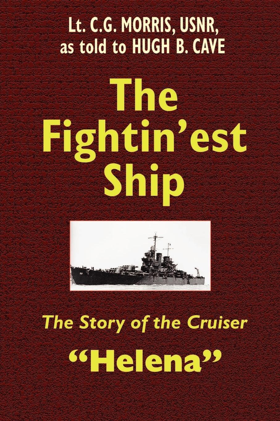 Cover: 9781592241613 | The Fightin'est Ship | The Story of the Cruiser Helena | Hugh B. Cave