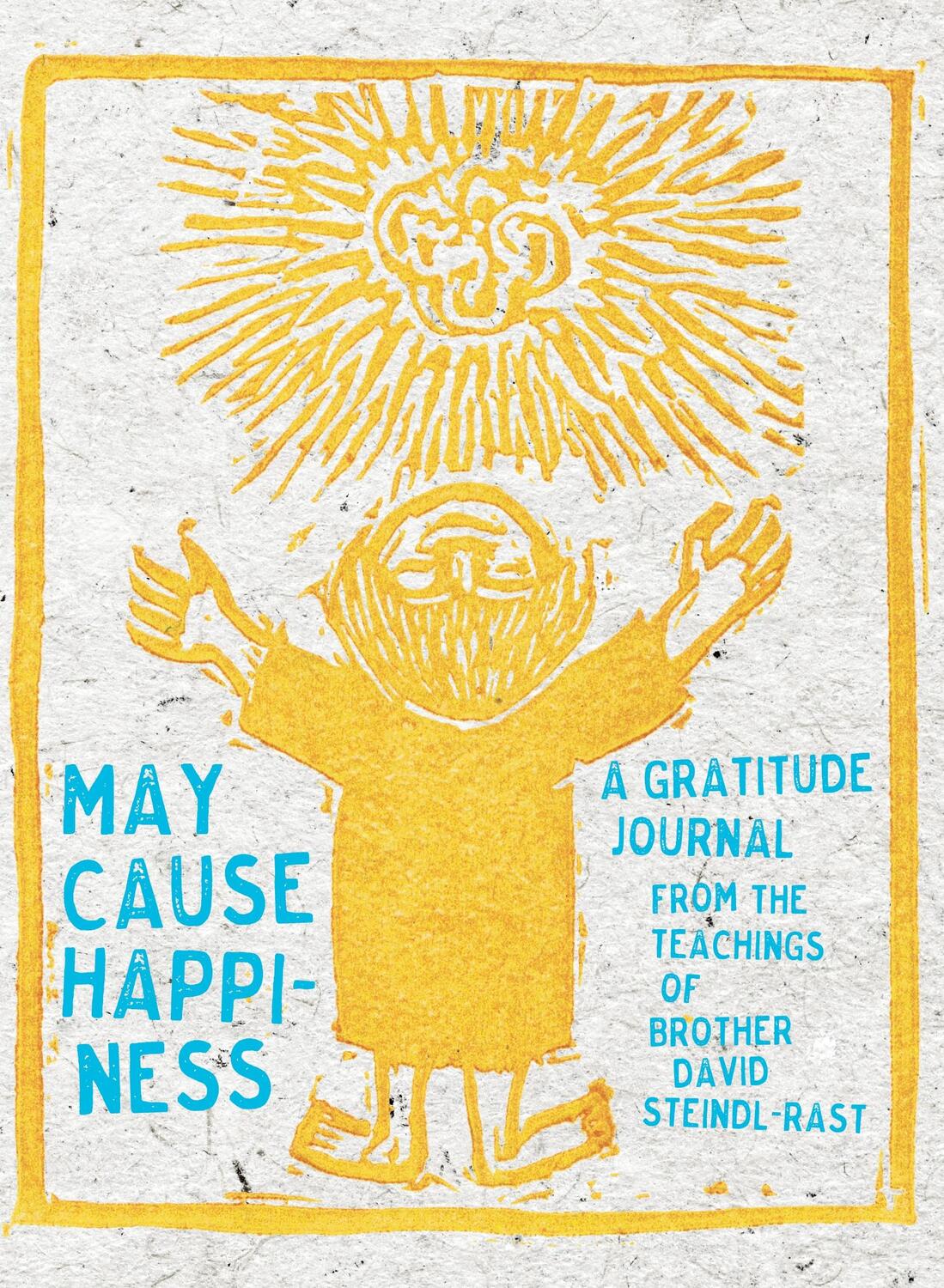 Cover: 9781683640578 | May Cause Happiness | A Gratitude Journal | David Steindl-Rast | Buch