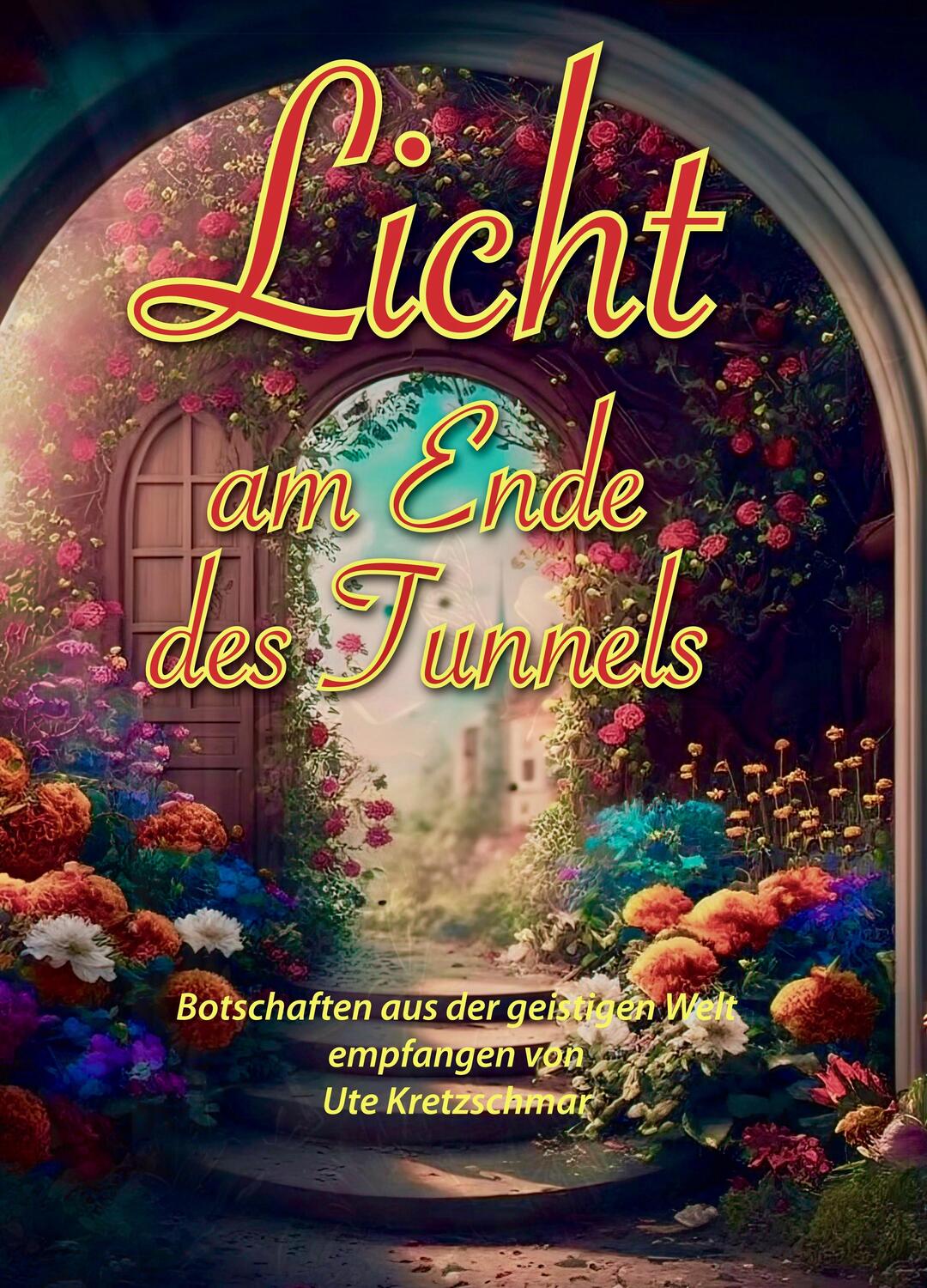 Cover: 9783948034467 | Licht am Ende des Tunnels | Botschaften aus der geistigen Welt | Buch