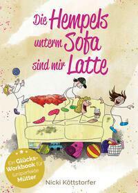 Cover: 9783985958306 | Die Hempels unterm Sofa sind mir Latte | Nicki Köttstorfer | Buch
