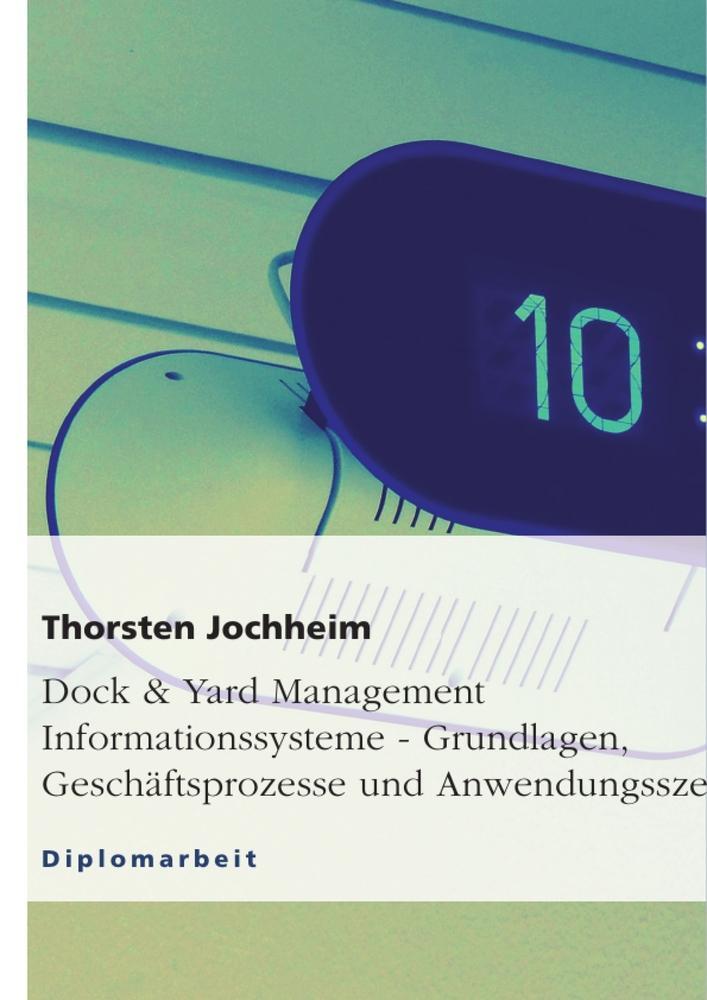 Cover: 9783638717694 | Dock & Yard Management Informationssysteme - Grundlagen,...