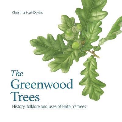 Cover: 9781909747401 | The Greenwood trees | History, folklore and virtues of Britain's trees