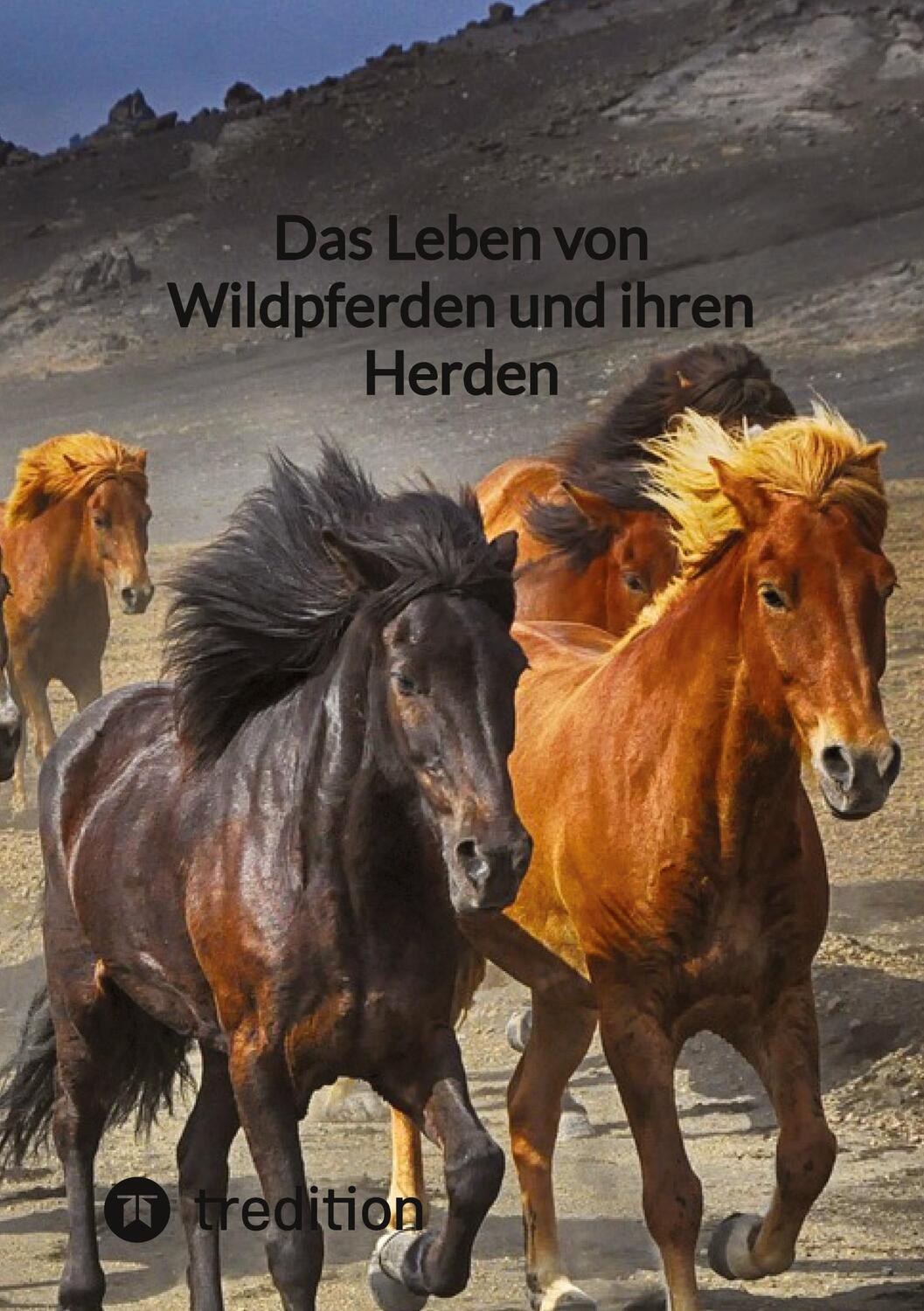 Cover: 9783347856677 | Das Leben von Wildpferden und ihren Herden | Moritz | Taschenbuch