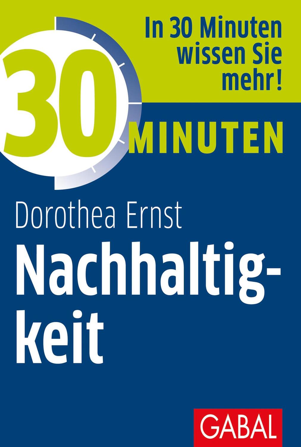 Cover: 9783967390223 | 30 Minuten Nachhaltigkeit | Dorothea Ernst | Taschenbuch | Deutsch