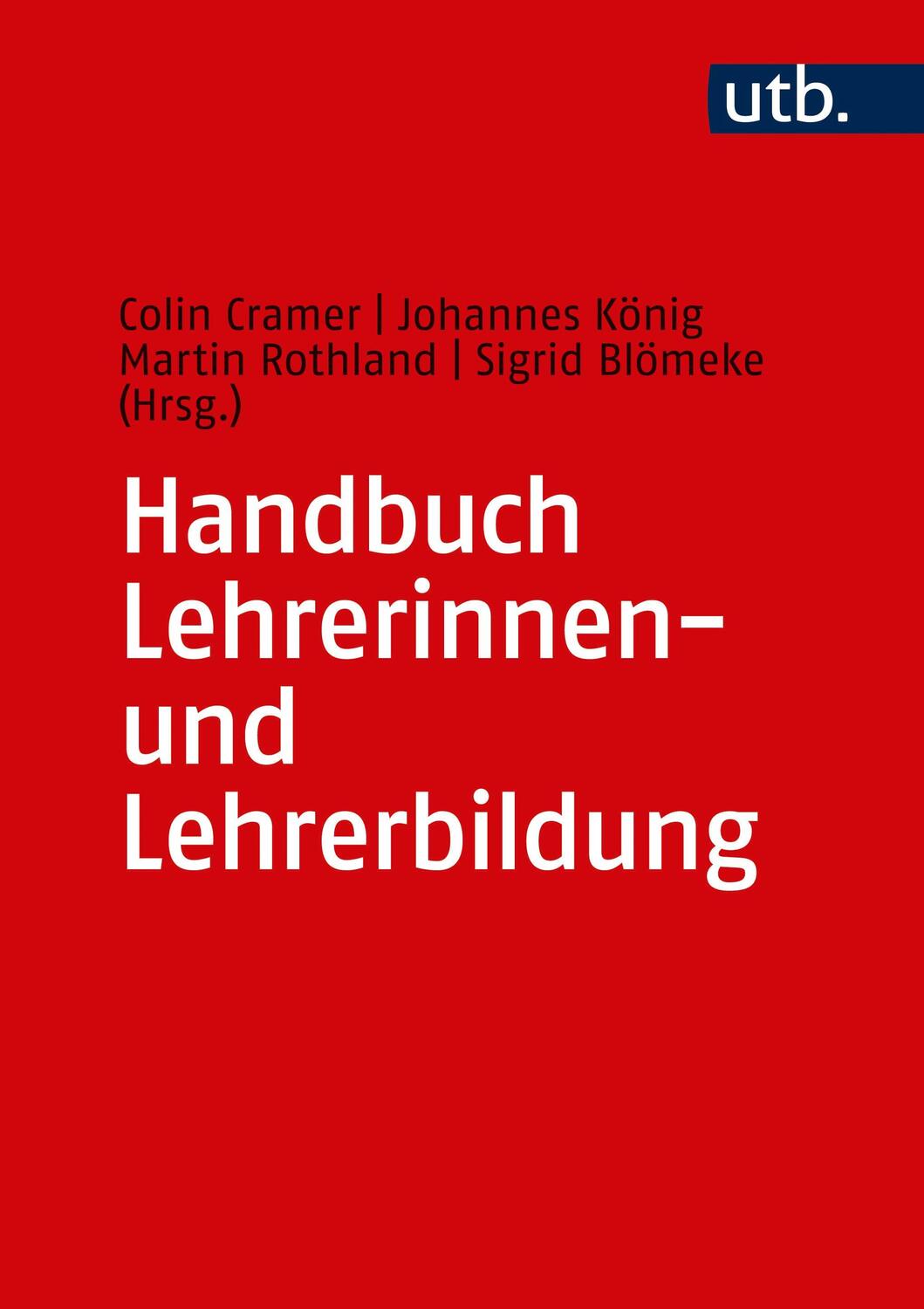 Cover: 9783825254735 | Handbuch Lehrerinnen- und Lehrerbildung | Colin Cramer (u. a.) | Buch