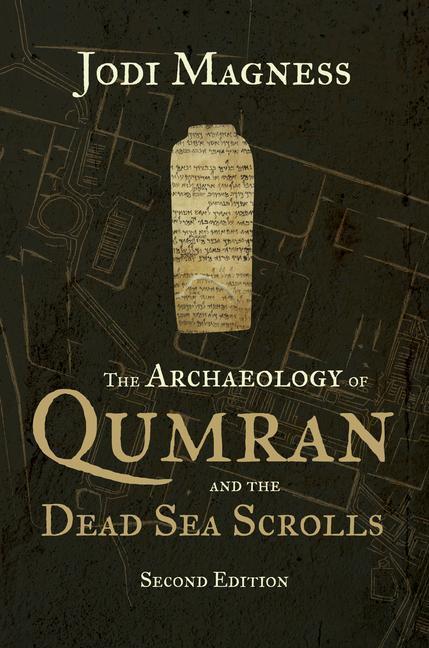 Cover: 9780802879080 | The Archaeology of Qumran and the Dead Sea Scrolls, 2nd Ed. | Magness