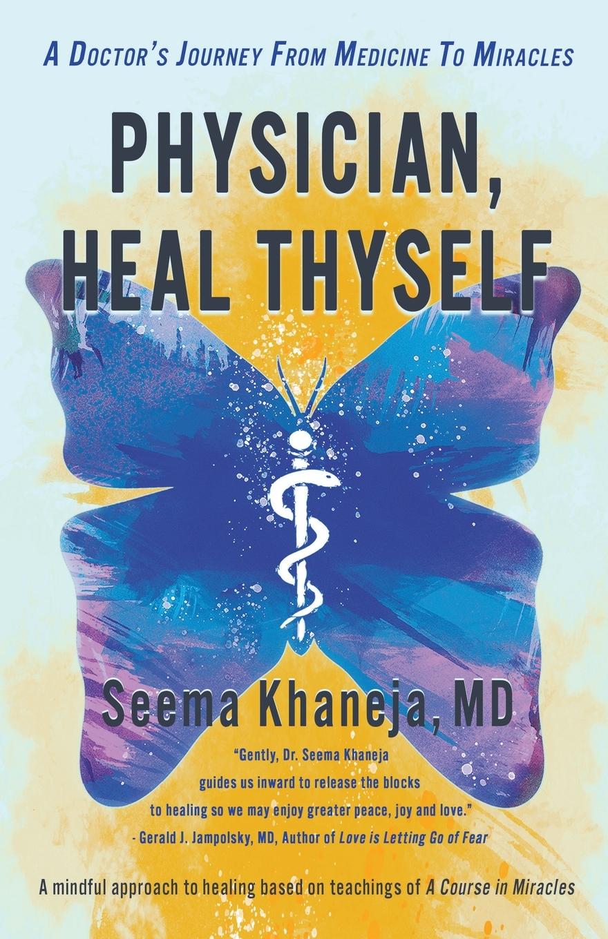 Cover: 9781734332001 | Physician, Heal Thyself | A Doctor's Journey from Medicine to Miracles