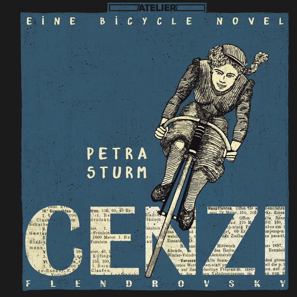 Cover: 9783990650943 | Cenzi Flendrovsky | Eine Bicycle Novel | Petra Sturm | Buch | Deutsch