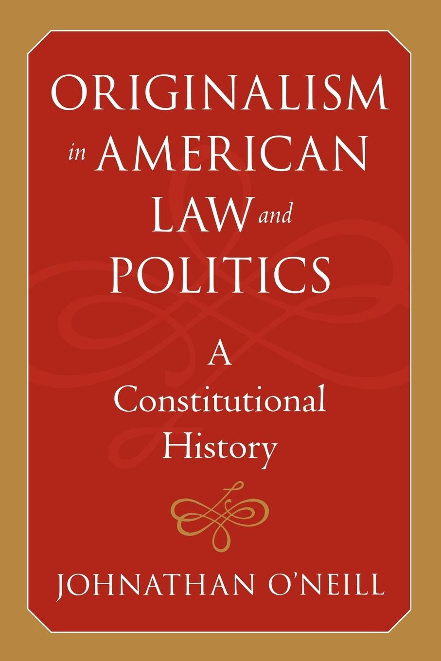 Cover: 9780801887604 | Originalism in American Law and Politics | Johnathan O'Neill | Buch