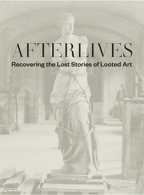 Cover: 9780300250701 | Afterlives | Recovering the Lost Stories of Looted Art | Buch | 2022