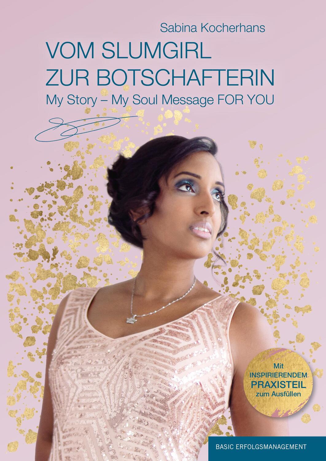 Cover: 9783949217395 | VOM SLUMGIRL ZUR BOTSCHAFTERIN | My Story - My Soul Message FOR YOU