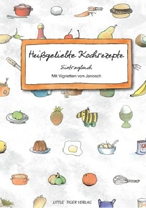 Cover: 9783958780224 | Heißgeliebte Kochrezepte | Eintragbuch zum Selberschreiben | Janosch