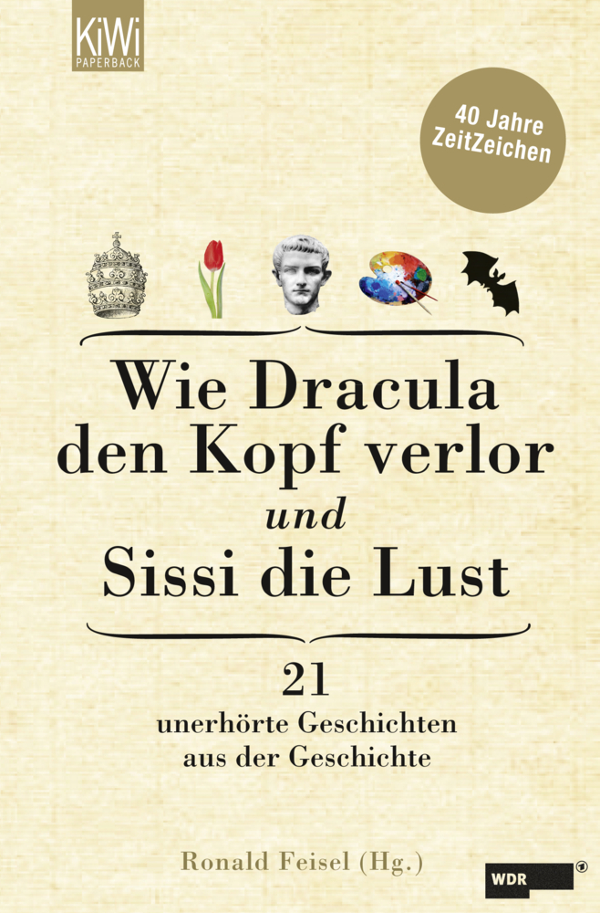 Cover: 9783462044003 | Wie Dracula den Kopf verlor und Sissi die Lust | Ronald Feisel | Buch