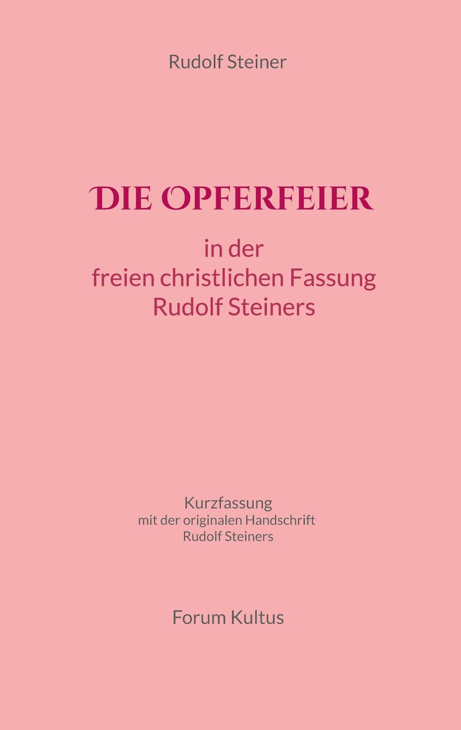 Cover: 9783756887798 | Die Opferfeier: in der freien christlichen Fassung von Rudolf Steiner