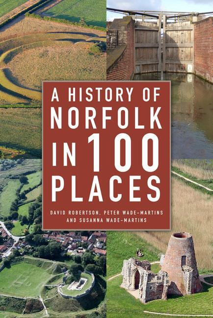 Cover: 9780750993661 | A History of Norfolk in 100 Places | David Robertson (u. a.) | Buch