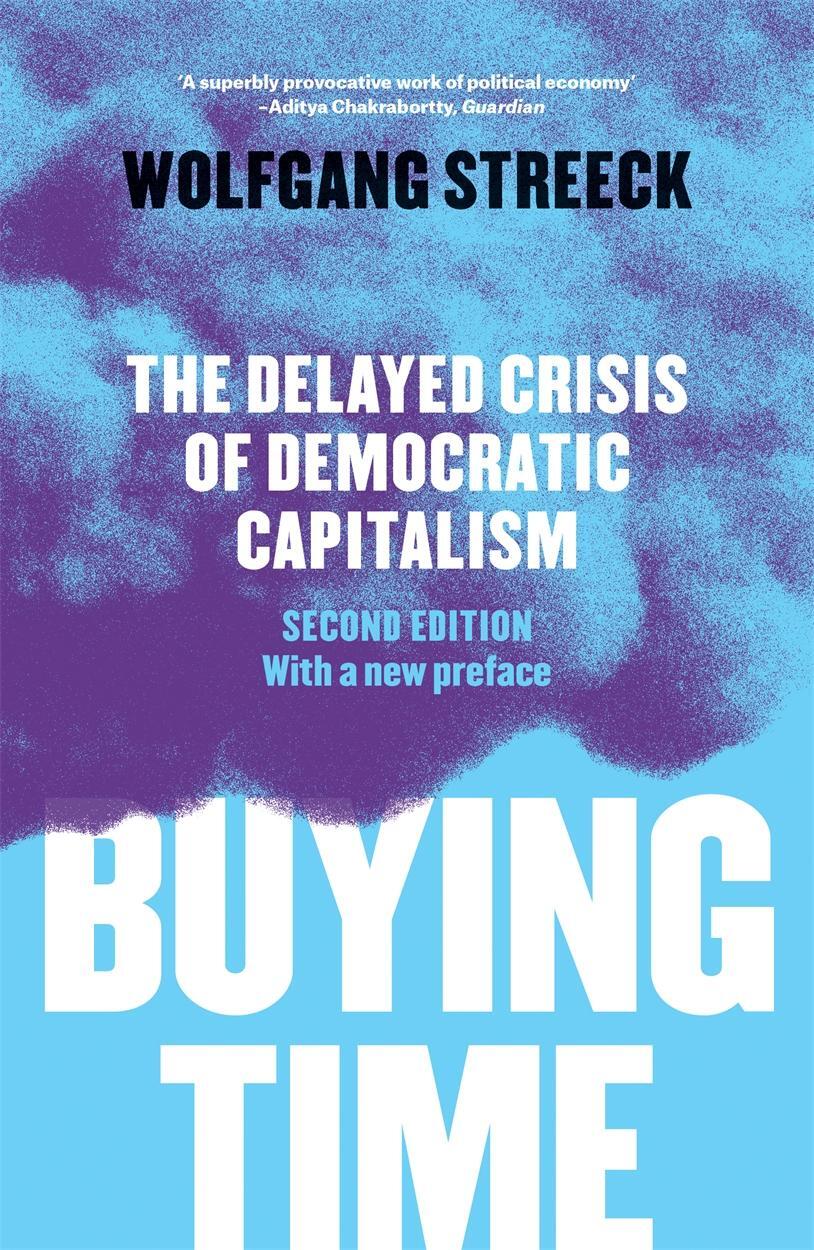 Cover: 9781786630711 | Buying Time | The Delayed Crisis of Democratic Capitalism | Streeck
