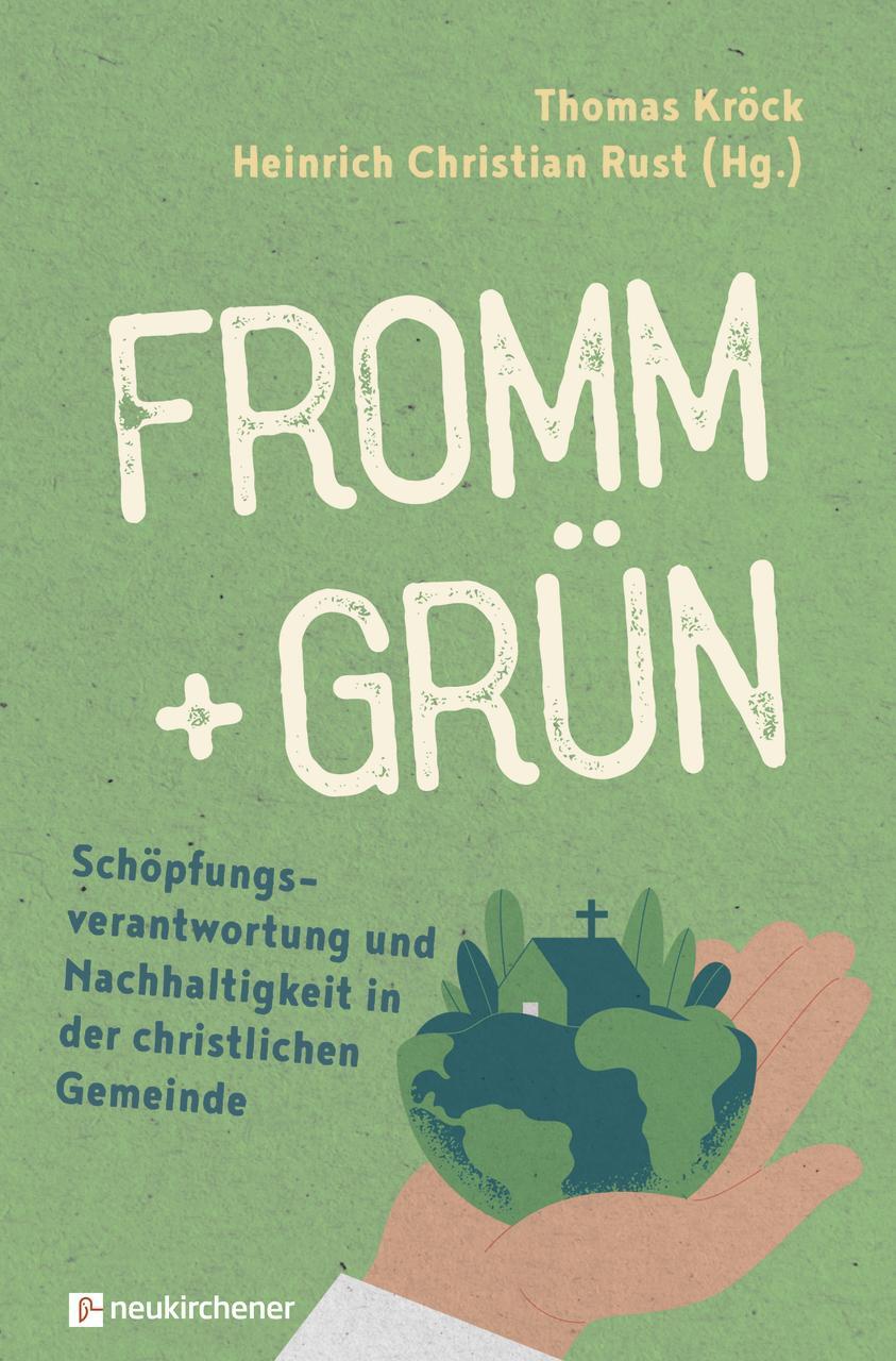 Cover: 9783761568767 | fromm + grün - Schöpfungsverantwortung und Nachhaltigkeit in der...
