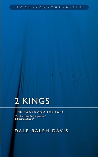 Cover: 9781845500962 | 2 Kings | The Power and the Fury | Dale Ralph Davis | Taschenbuch