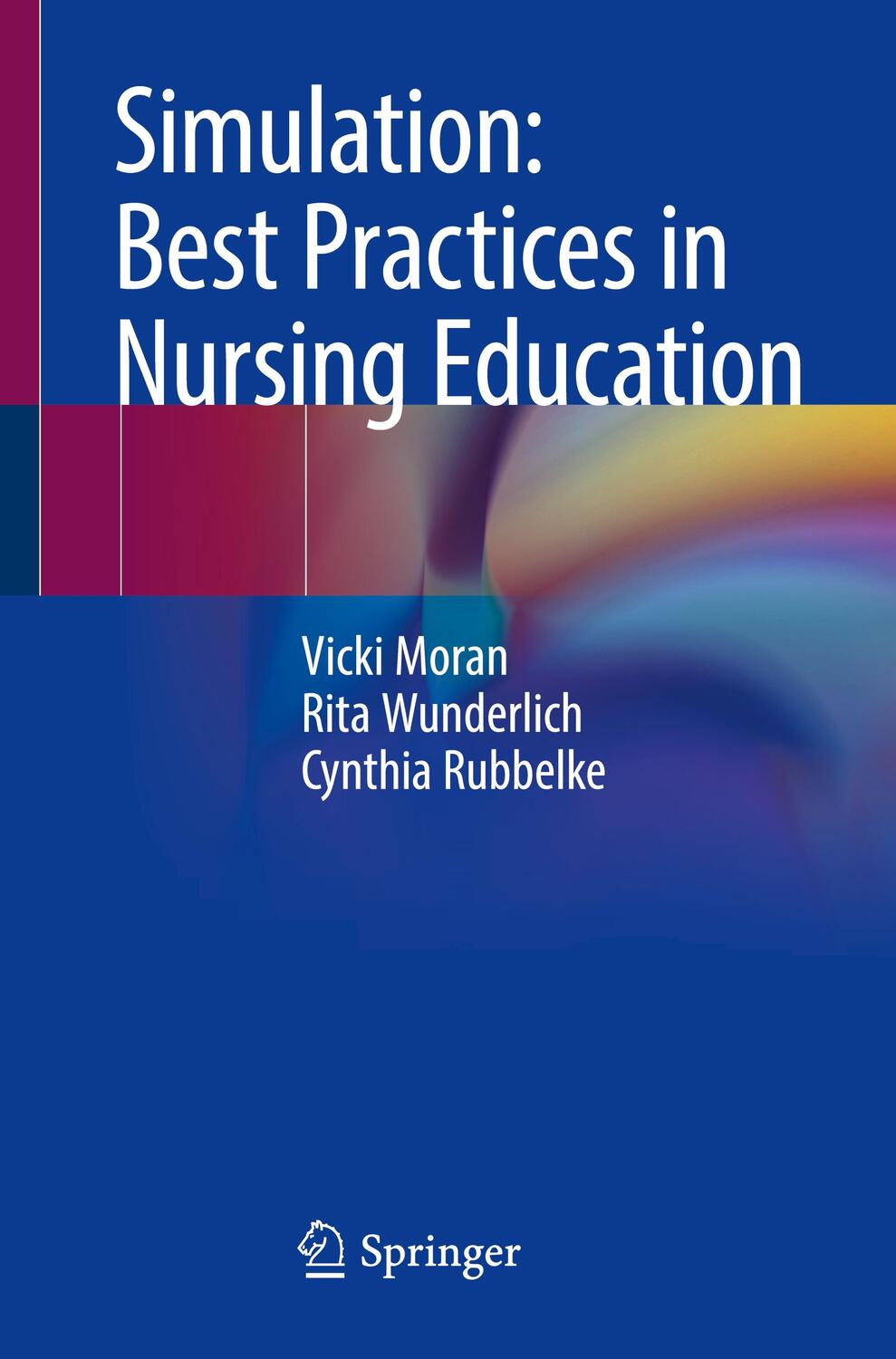 Cover: 9783319898209 | Simulation: Best Practices in Nursing Education | Vicki Moran (u. a.)