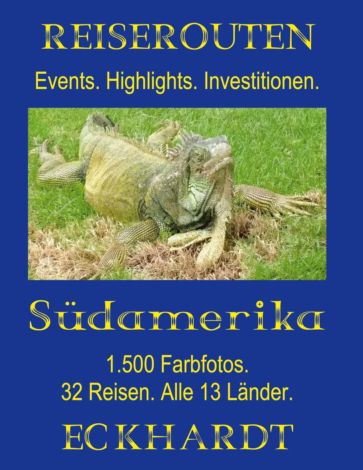 Cover: 9783755735571 | Reiserouten Südamerika | Events. Highlights. Investitionen. | Eckhardt