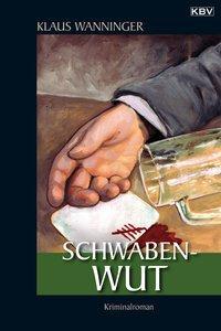 Cover: 9783934638815 | Schwaben-Wut | Klaus Wanninger | Taschenbuch | Kommissar Braig | 2000