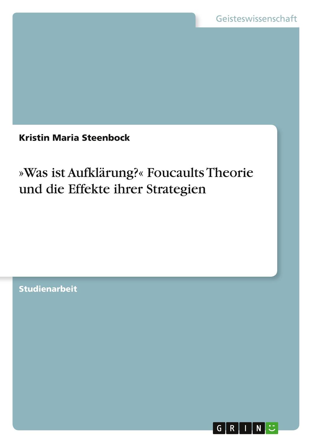 Cover: 9783656722755 | »Was ist Aufklärung?« Foucaults Theorie und die Effekte ihrer...