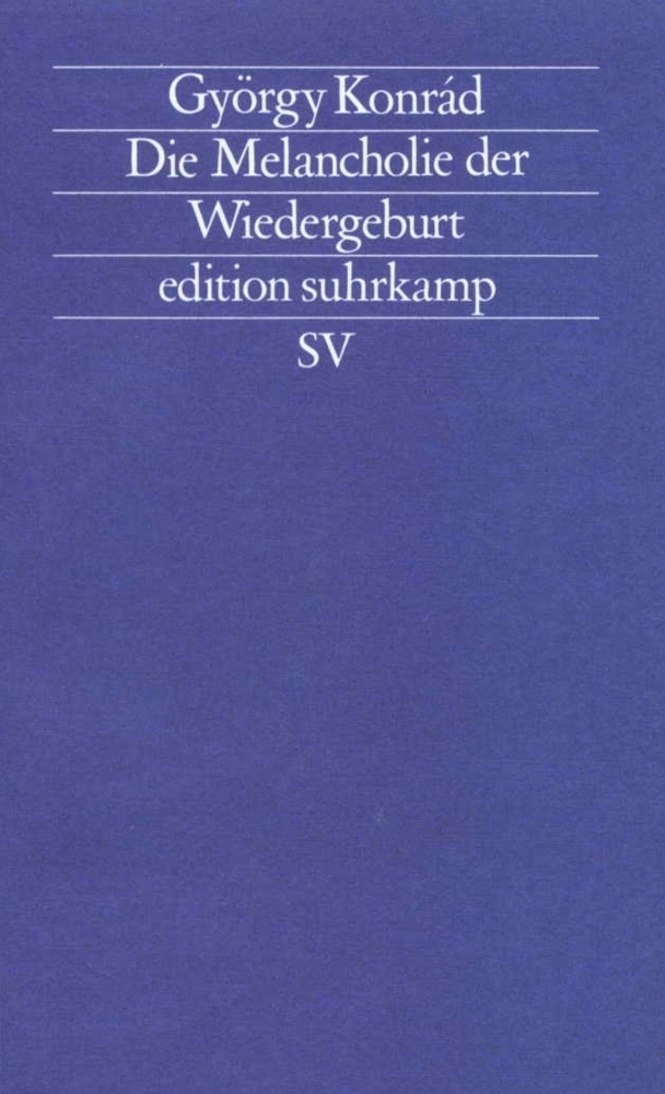 Cover: 9783518117200 | Die Melancholie der Wiedergeburt | György Konrad | Taschenbuch