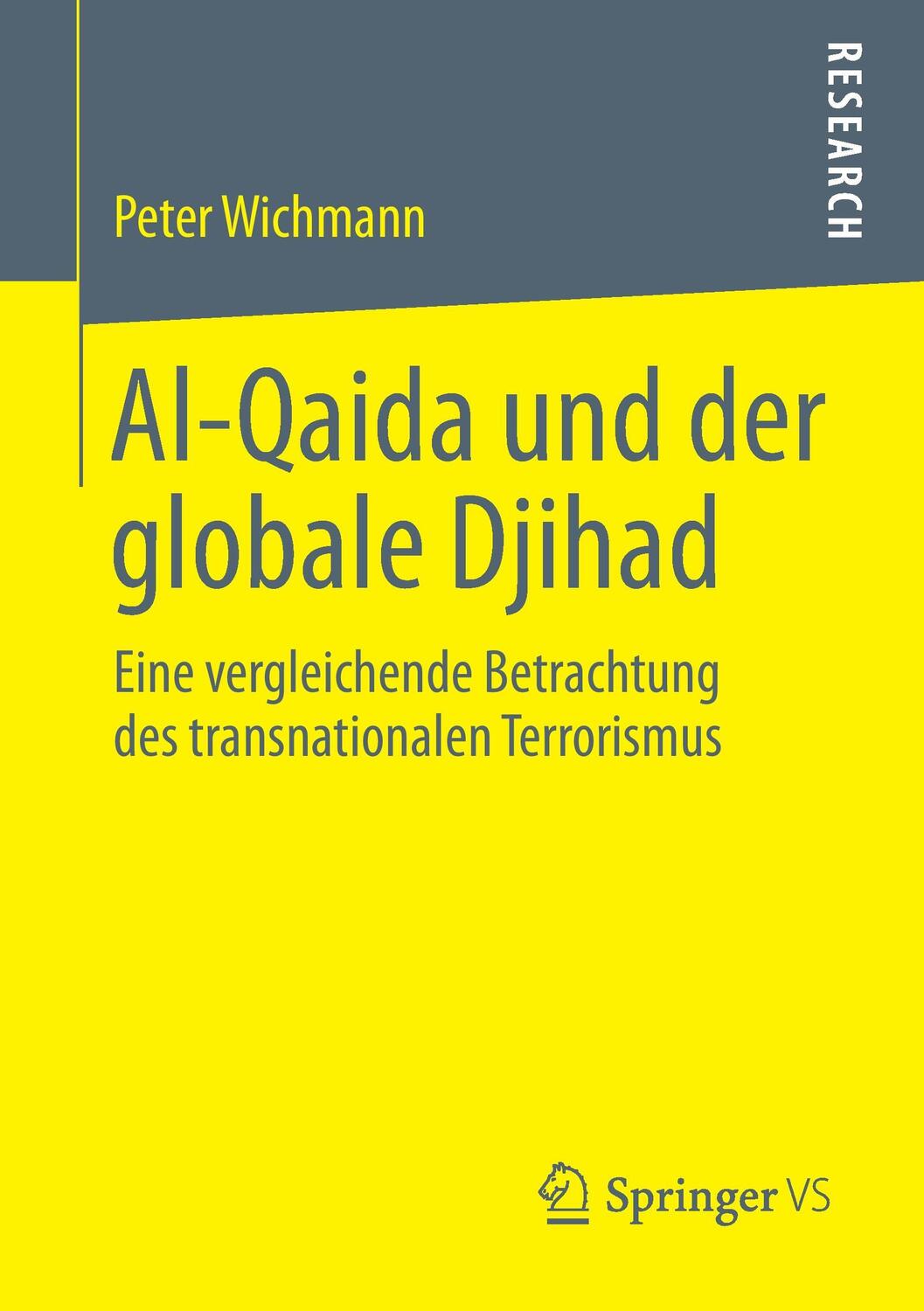 Cover: 9783658056735 | Al-Qaida und der globale Djihad | Peter Wichmann | Taschenbuch