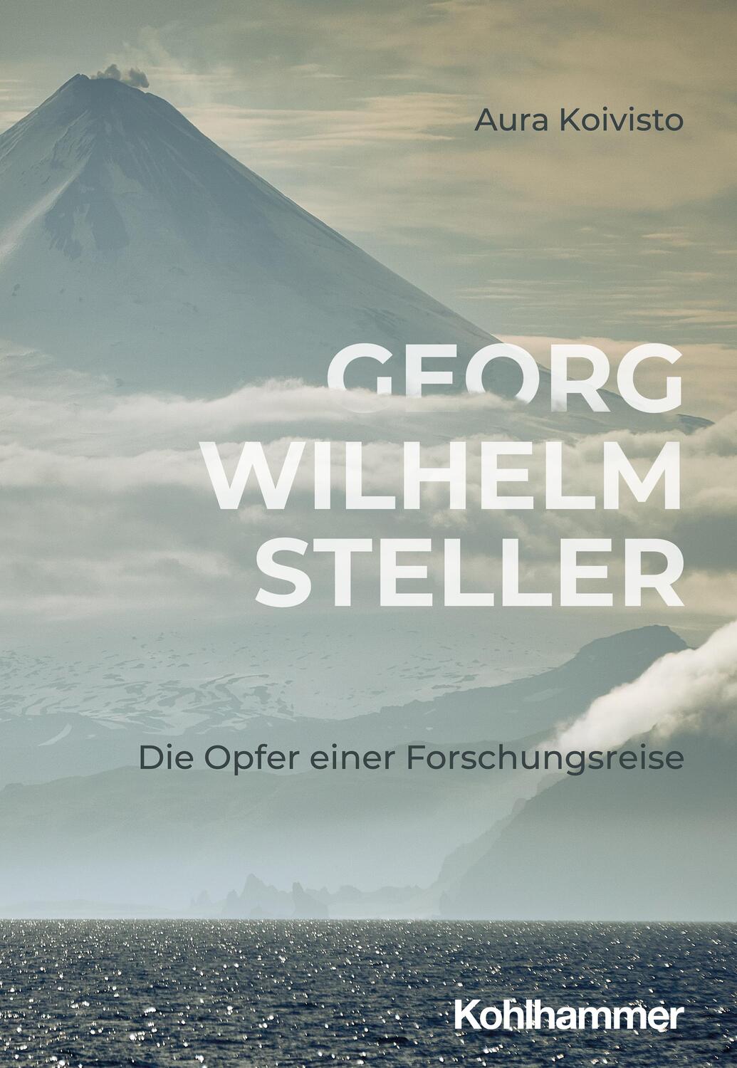 Cover: 9783170426542 | Georg Wilhelm Steller | Die Opfer einer Forschungsreise | Koivisto