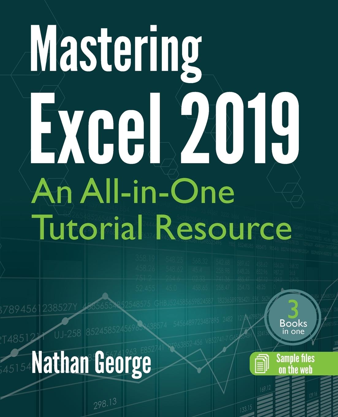 Cover: 9781916211384 | Mastering Excel 2019 | An All-in-One Tutorial Resource | Nathan George