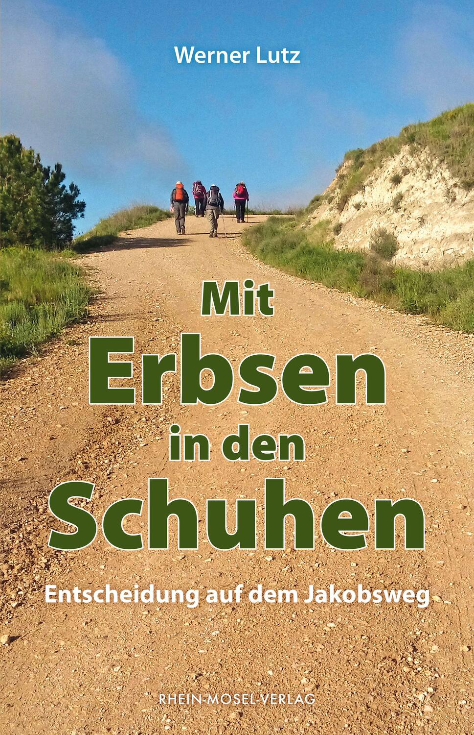 Cover: 9783898014717 | Mit Erbsen in den Schuhen | Entscheidung auf dem Jakobsweg | Lutz