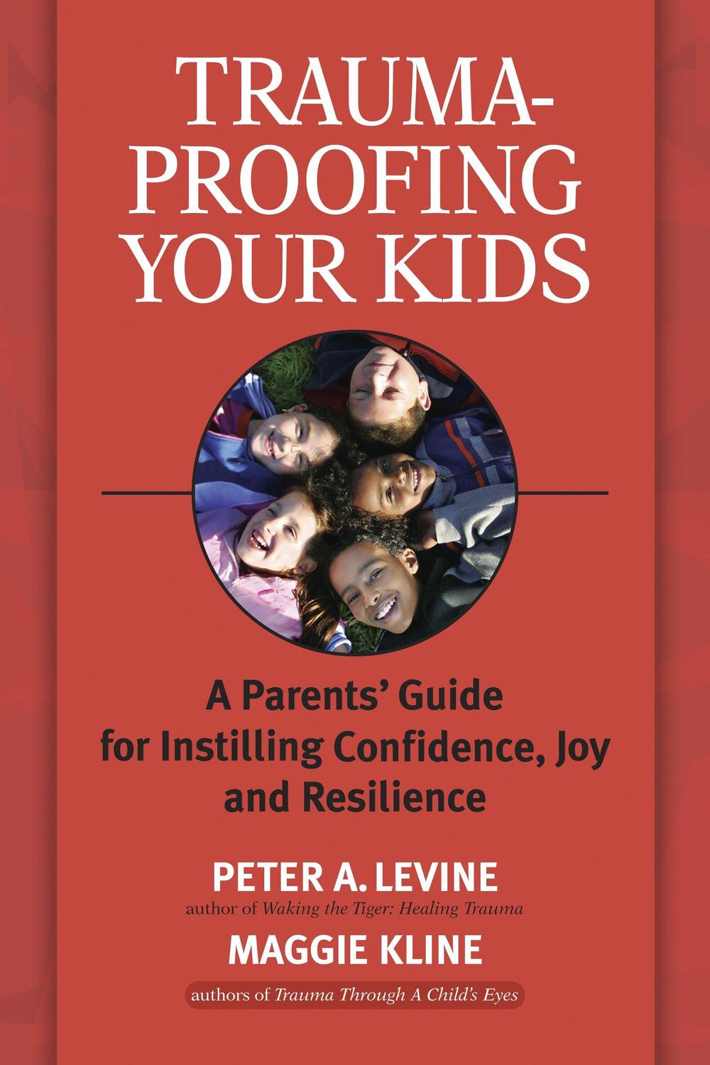 Cover: 9781556436994 | Trauma-Proofing Your Kids | Peter A. Levine (u. a.) | Taschenbuch
