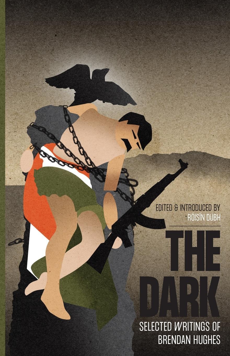 Cover: 9781088131664 | The Dark | Selected Writings of Brendan Hughes | Brendan Hughes | Buch