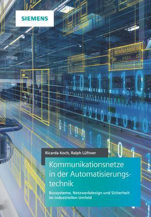 Cover: 9783895784415 | Kommunikationsnetze in der Automatisierungstechnik | Koch (u. a.)