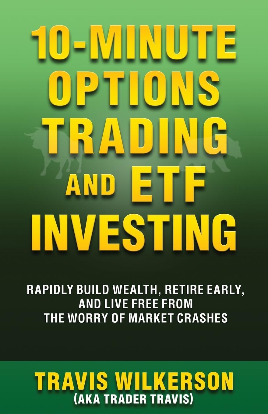 Cover: 9781940156033 | 10-Minute Options Trading and ETF Investing | Travis Wilkerson | Buch