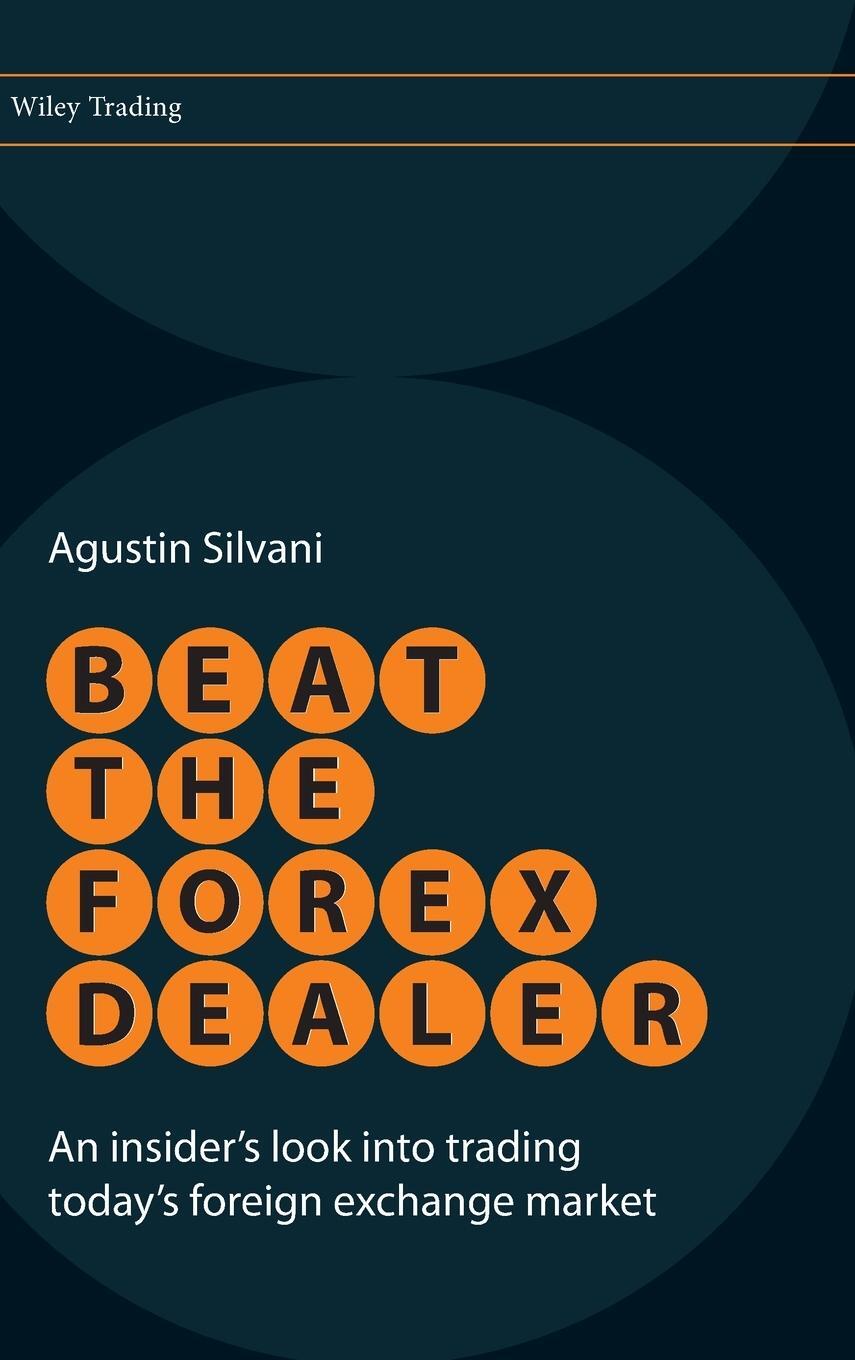 Cover: 9780470722084 | Beat the Forex Dealer | Agustin Silvani | Buch | 236 S. | Englisch