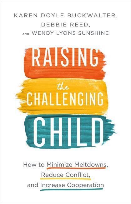 Cover: 9780800737566 | Raising the Challenging Child - How to Minimize Meltdowns, Reduce...