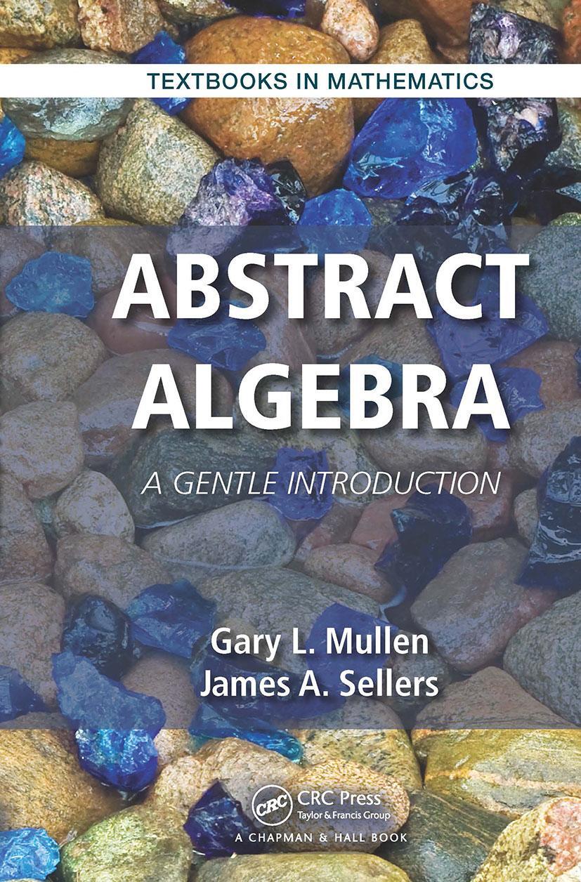 Cover: 9781032476971 | Abstract Algebra | A Gentle Introduction | Gary L. Mullen (u. a.)