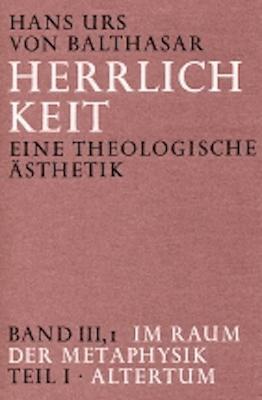 Cover: 9783894110444 | Herrlichkeit. Eine theologische Ästhetik / Im Raum der Metaphysik
