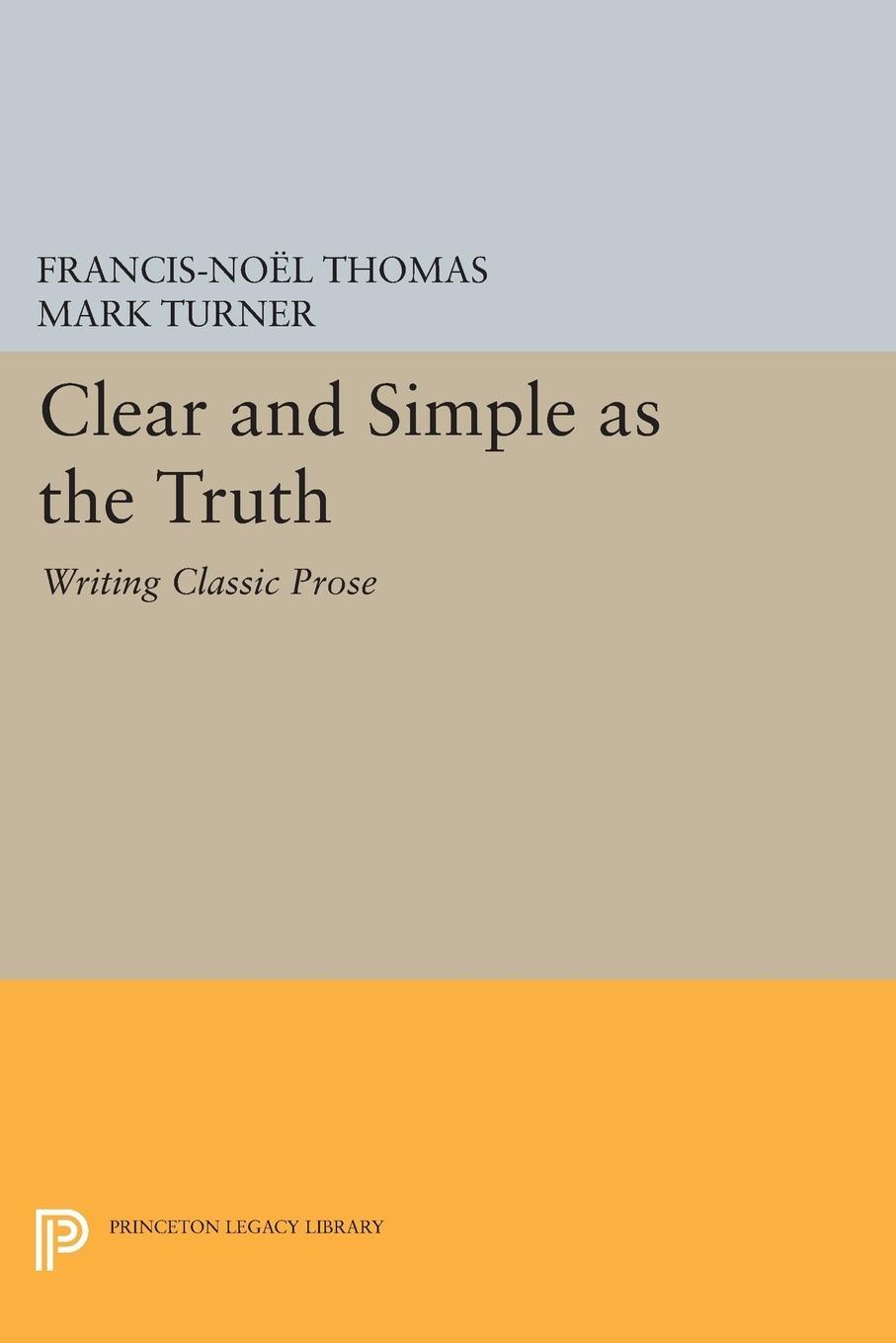 Cover: 9780691602998 | Clear and Simple as the Truth | Writing Classic Prose | Thomas (u. a.)
