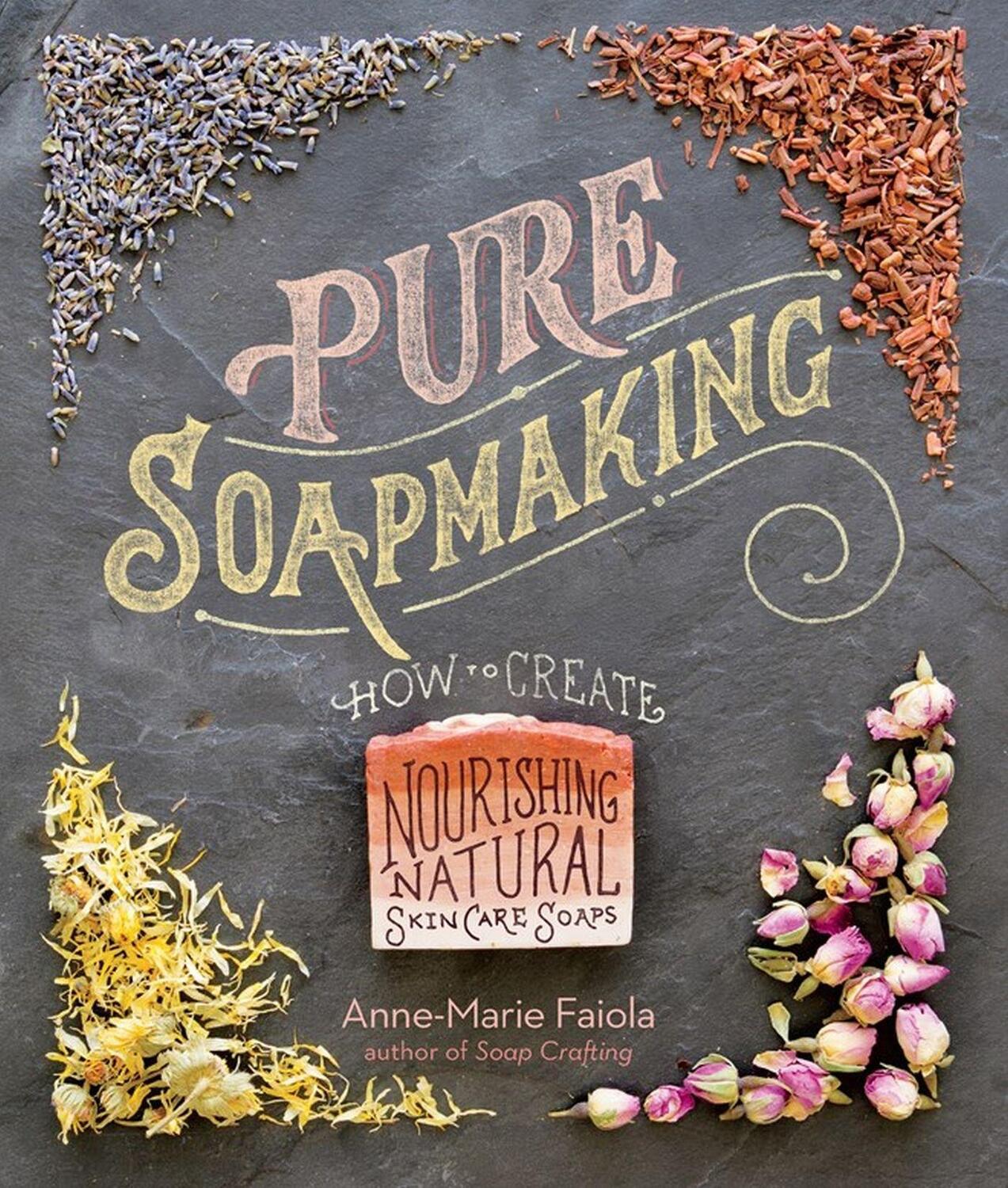 Cover: 9781612125336 | Pure Soapmaking | How to Create Nourishing, Natural Skin Care Soaps
