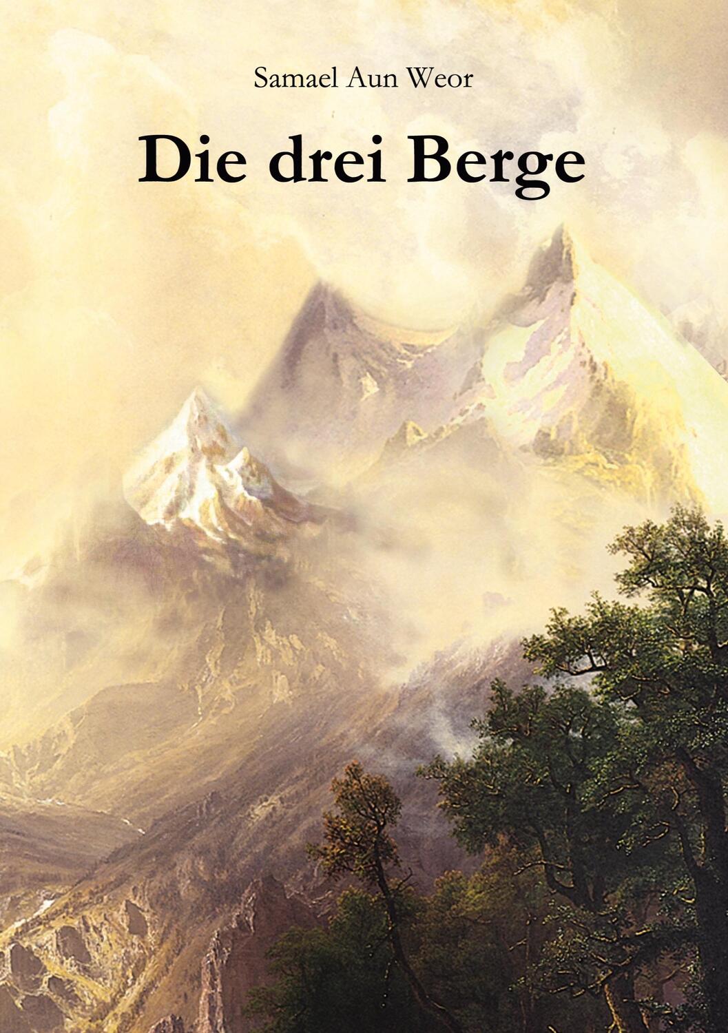 Cover: 9783943208221 | Die drei Berge | Samael Aun Weor | Taschenbuch | Paperback | 272 S.