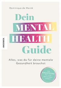 Cover: 9783957289353 | Dein Mental Health Guide | Dominique de Marné | Taschenbuch | 240 S.