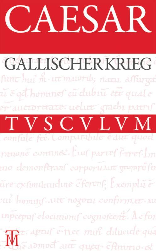 Cover: 9783050064178 | Der Gallische Krieg / Bellum Gallicum | Lateinisch - Deutsch | Caesar