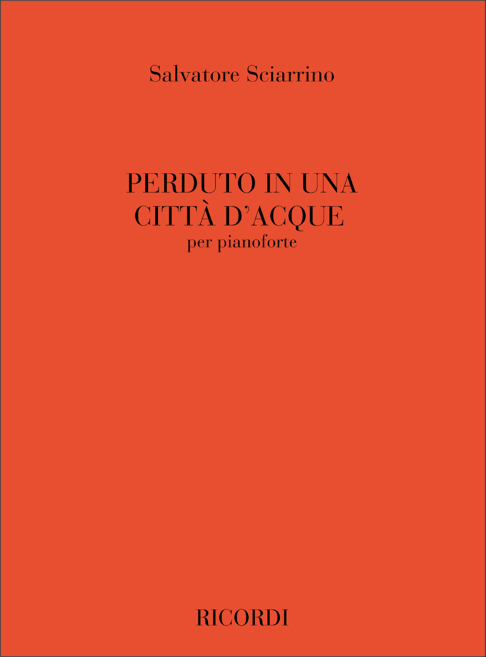 Cover: 9790041357881 | Perduto in una citta' d'acque per pianoforte | Salvatore Sciarrino